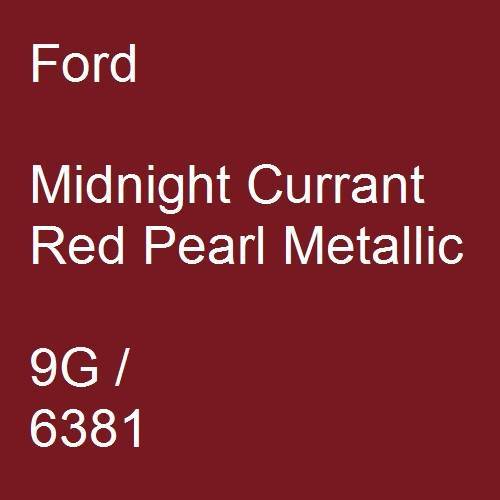Ford, Midnight Currant Red Pearl Metallic, 9G / 6381.